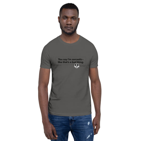 WittyBadger™ Sarcastic Short-Sleeve Unisex T-Shirt