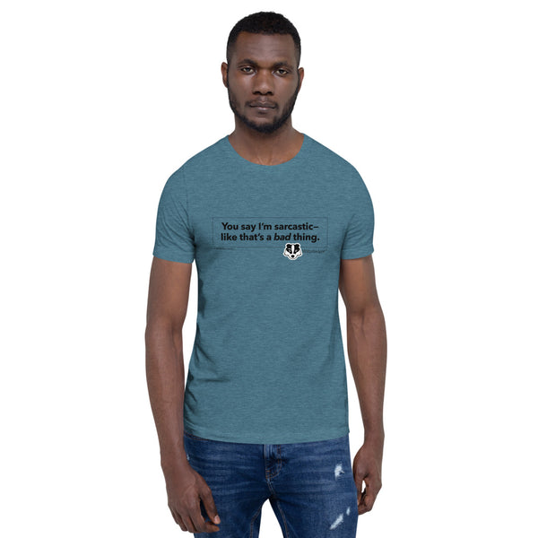 WittyBadger™ Sarcastic Short-Sleeve Unisex T-Shirt