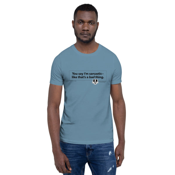 WittyBadger™ Sarcastic Short-Sleeve Unisex T-Shirt