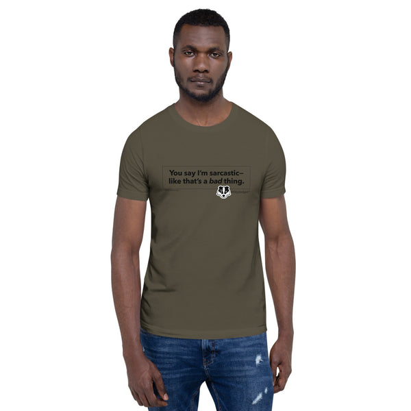 WittyBadger™ Sarcastic Short-Sleeve Unisex T-Shirt