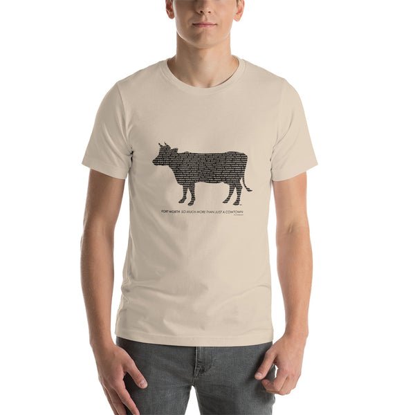 Fort Worth: More Than Just A Cowtown. Short-Sleeve Unisex T-Shirt