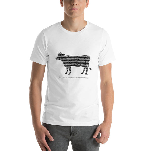 Fort Worth: More Than Just A Cowtown. Short-Sleeve Unisex T-Shirt